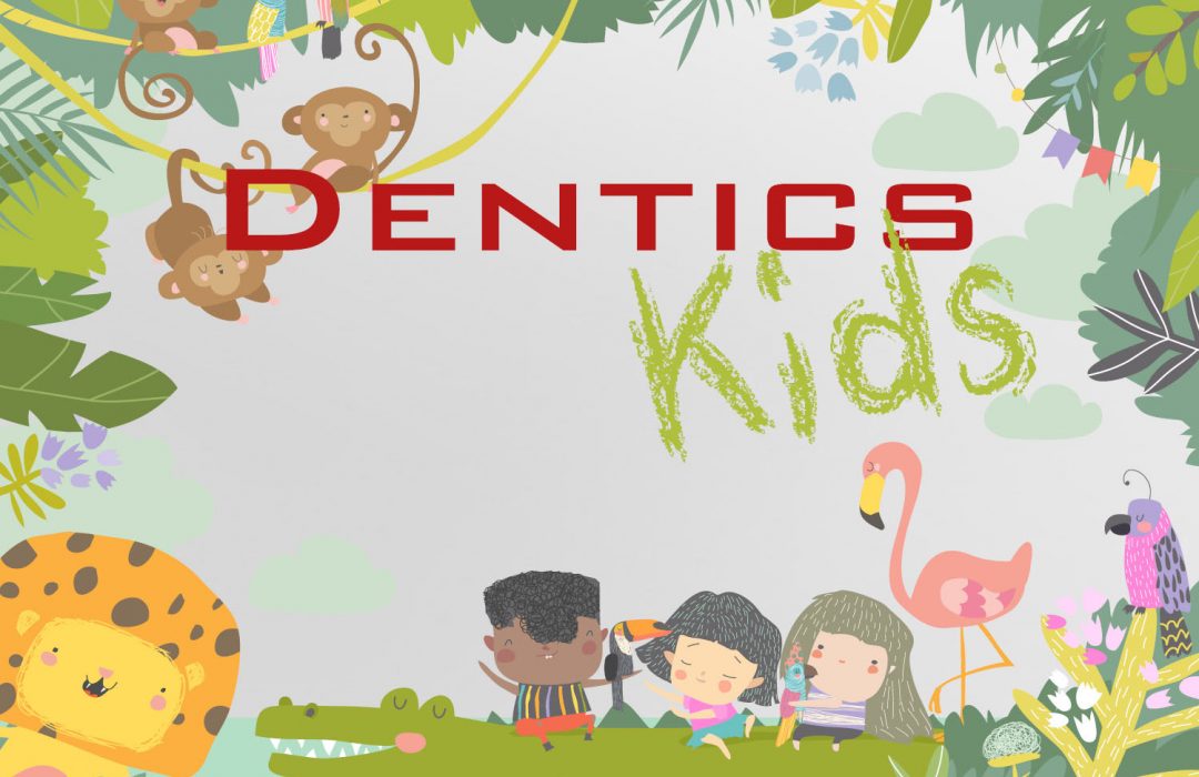 Dentics for Kids - Kinderbehandlung